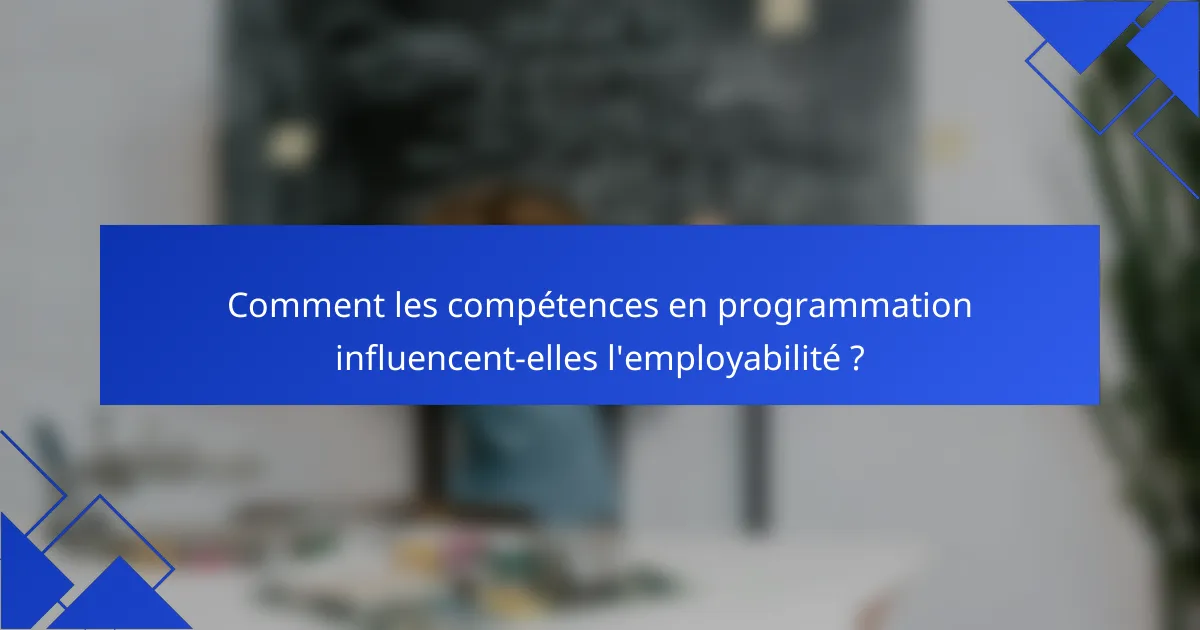 Comment les compétences en programmation influencent-elles l'employabilité ?