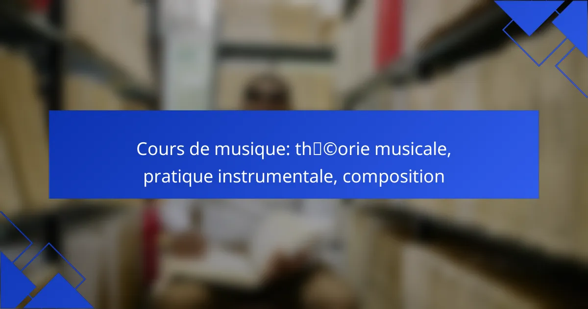 Cours de musique: théorie musicale, pratique instrumentale, composition