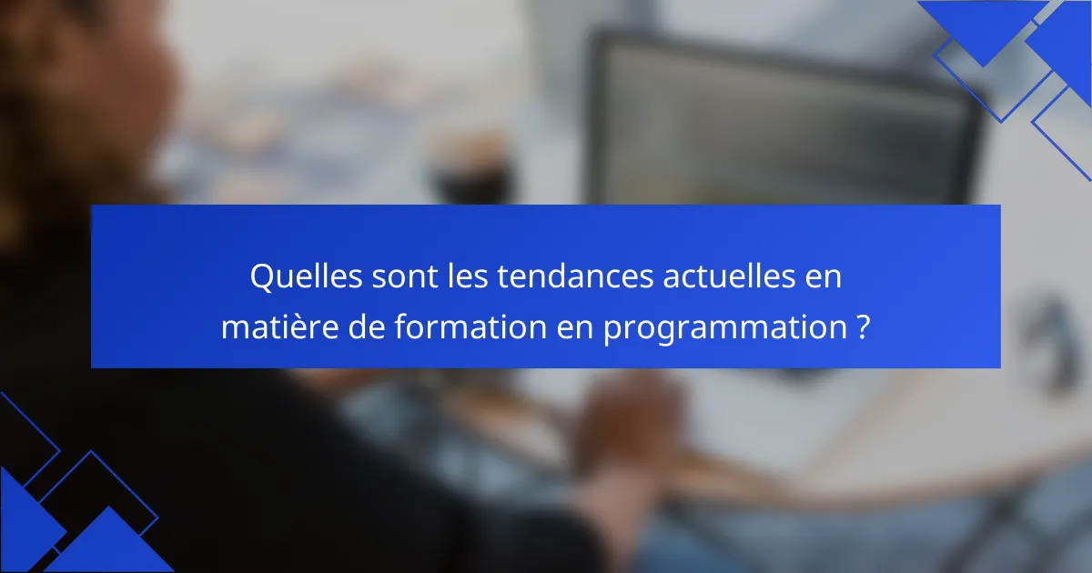 Quelles sont les tendances actuelles en matière de formation en programmation ?