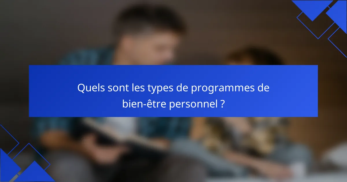 Quels sont les types de programmes de bien-être personnel ?